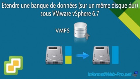 VMware vSphere 6.7 - Etendre une banque de données (sur un même disque dur)