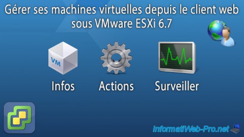 VMware ESXi 6.7 - Gérer ses VMs depuis le client web