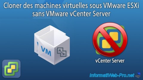 VMware ESXi 7.0 / 6.7 - Cloner des machines virtuelles (sans vCenter)