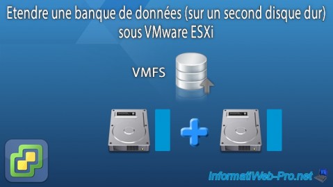 Etendre une banque de données (sur un second disque dur) sous VMware ESXi 7.0 et 6.7