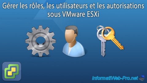 VMware ESXi 7.0 / 6.7 - Gérer les rôles, les utilisateurs et les autorisations