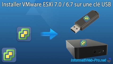 Installer VMware ESXi 7.0 ou 6.7 sur une clé USB ou un disque dur externe USB