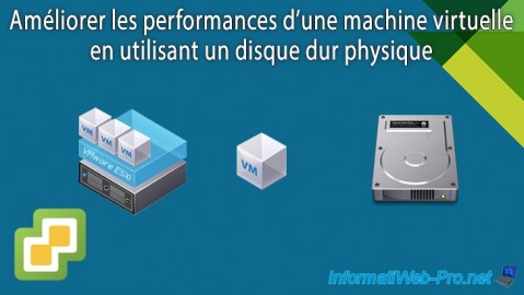 Améliorer les performances d'une machine virtuelle en utilisant un disque dur physique sous VMware vSphere 6.7