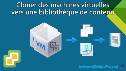 Cloner des machines virtuelles vers une bibliothèque de contenu sous VMware vSphere 6.7