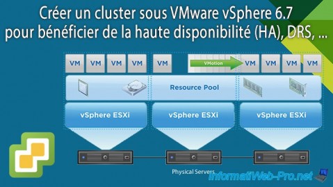 Créer un cluster sous VMware vSphere 6.7 pour bénéficier de la haute disponibilité (HA), vSphere DRS, ...