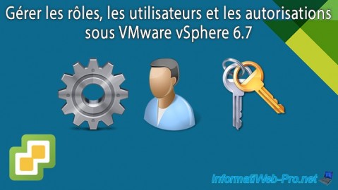 VMware vSphere 6.7 - Gérer les rôles, les utilisateurs et les autorisations