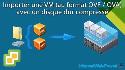 Importer une VM (au format OVF / OVA) avec un disque dur compressé sous VMware vSphere 6.7