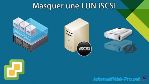 VMware vSphere 6.7 - Masquer une LUN iSCSI