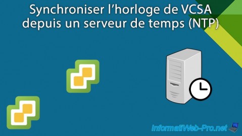 VMware vSphere 6.7 - Synchroniser l'horloge de VCSA depuis un serveur de temps (NTP)
